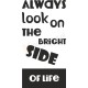 Always look on the bright side of life