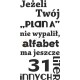 Jeżeli twój „plan A” nie wypalił, alfabet ma jeszcze 31 inych liter