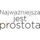 Najważniejsza jest prostota