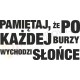 Pamiętaj, że po każdej burzy wychodzi słońce