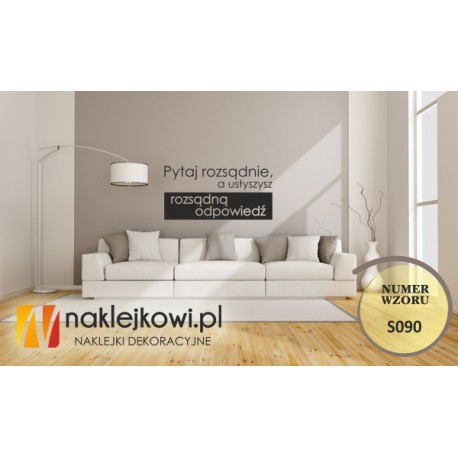 Pytaj rozsądnie, a usłyszysz rozsądną odpowiedź