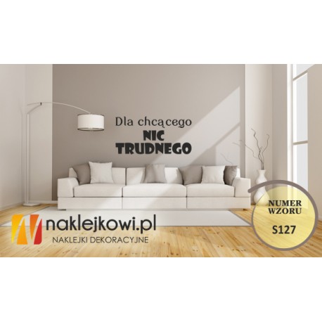 Dla chcącego nic trudnego