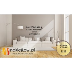 Bądź zmianą, którą pragniesz ujrzeć w świecie