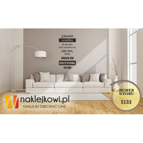 Człowiek szczęśliwy, to nie ten, który wszystko ma, ale ten, który cieszy się wszystkim, co ma