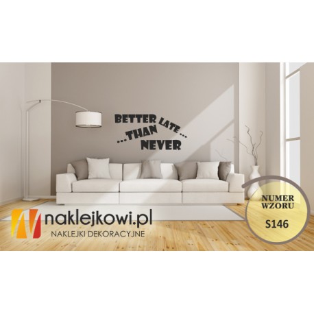 Better late... than never