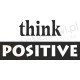 Think positive