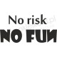 No risk No fun