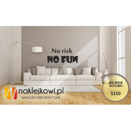 No risk No fun