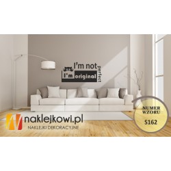 I'm not perfect. I'm original