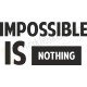 Impossible is nothing