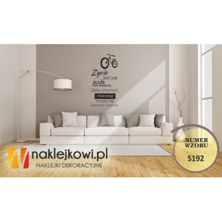 Życie jest jak jazda na rowerze. Żeby utrzymać równowagę musisz poruszać się naprzód