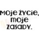 Moje życie, moje zasady.