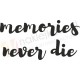 Memories never die