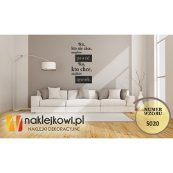 Ten, kto nie chce znajdzie powód. Ten, kto chce znajdzie sposób.