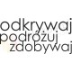 Odkrywaj, podróżuj, zdobywaj